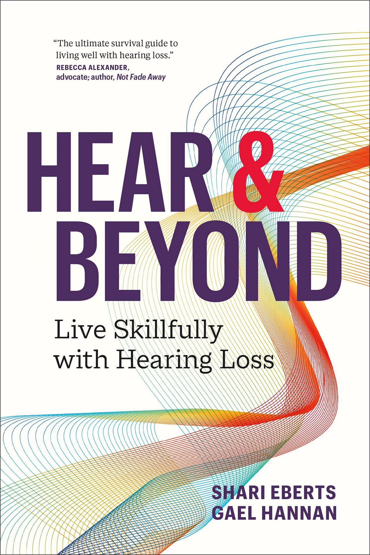 HEAR & BEYOND, Live Skillfully WithHearing Loss